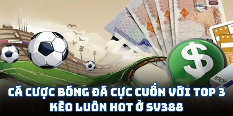 Cá Cược Bóng Đá sv388