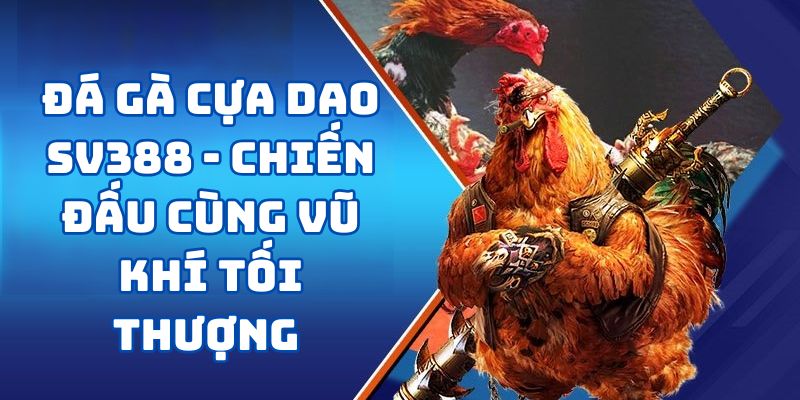 Đá Gà Cựa Dao SV388